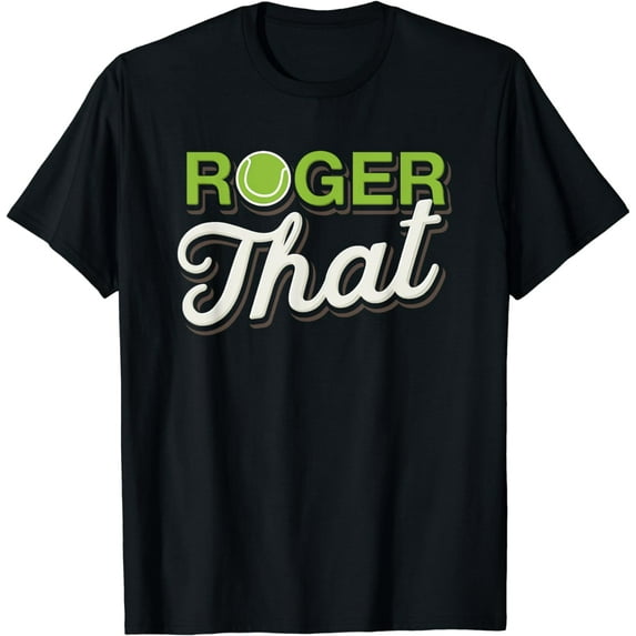 Roger that - Funny Tennis T-Shirt