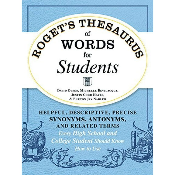 Pre-Owned Roget's Thesaurus of Words for Students: Helpful, Descriptive, Precise Synonyms, Antonyms, and Related Terms Every High School and College Student Sho (Paperback) 1440573085 9781440573088