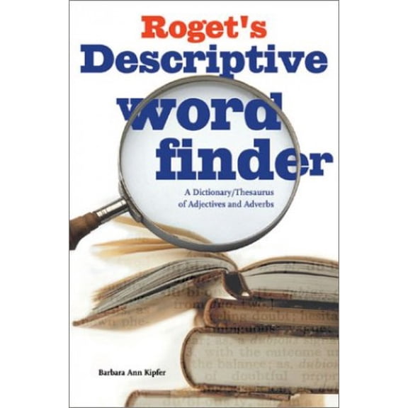 Pre-Owned Roget's Descriptive Word Finder: A Dictionary/Thesaurus of Adjectives (Hardcover) by Barbara Ann Kipfer