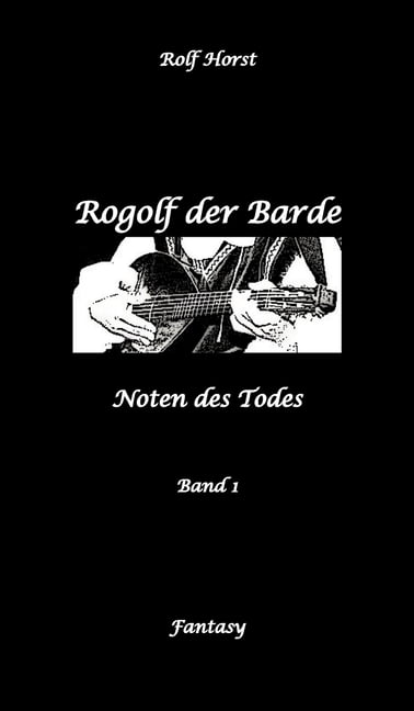Rogolf der Barde, Live-Rollenspiel, Zwerge, Magier, Rituale, Laute, Dolche, Kurzschwert, RÃ¤ucherwerk, RÃ¼gen, Verrat, Mac, (Hardcover)