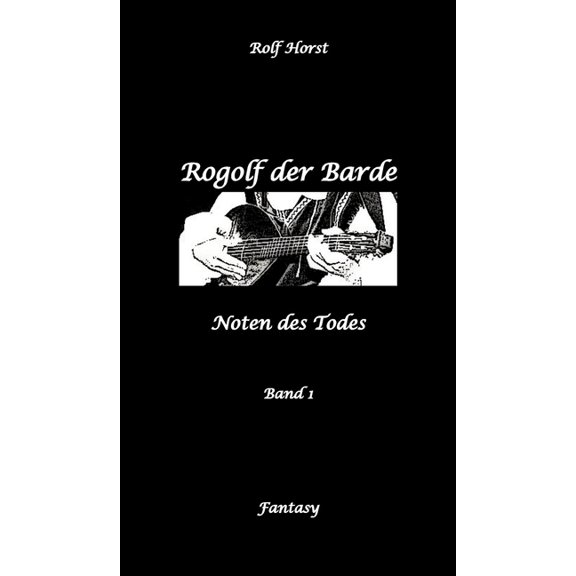 Rogolf der Barde, Live-Rollenspiel, Zwerge, Magier, Rituale, Laute, Dolche, Kurzschwert, Rucherwerk, Rgen, Verrat, Mac, (Hardcover)