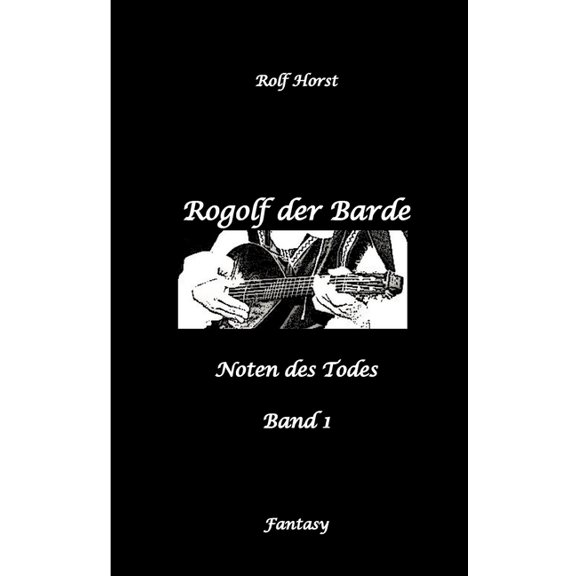 Rogolf der Barde, Live-Rollenspiel, Zwerge, Magier, Rituale, Laute, Dolche, Kurzschwert, Rucherwerk, Rgen, Verrat, Mac, (Paperback)