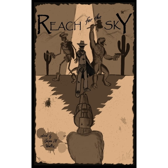 Rogue Blades Presents Reach for the Sky: A Weird Western Anthology, Book 5, (Paperback)