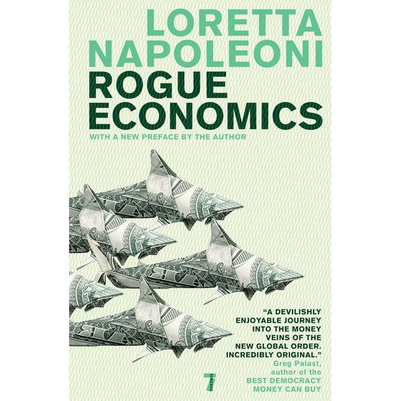 Pre-Owned Rogue Economics: Capitalism's New Reality (Paperback) 1583228829 9781583228821
