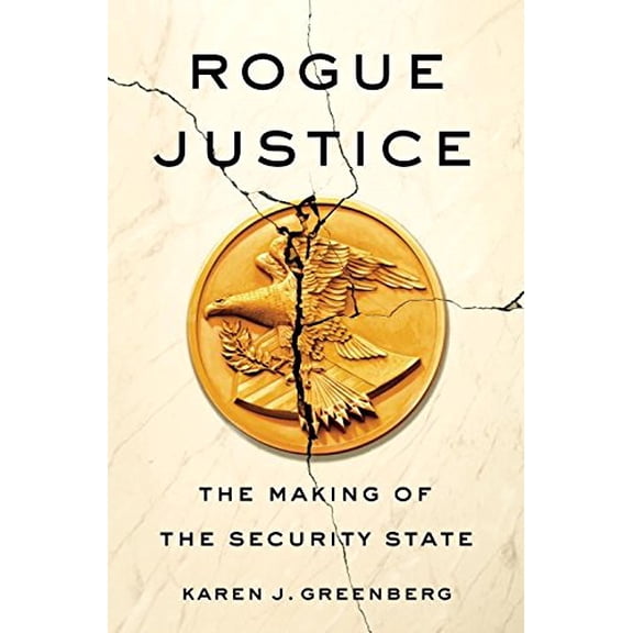 Pre-Owned Rogue Justice : The Making of the Security State