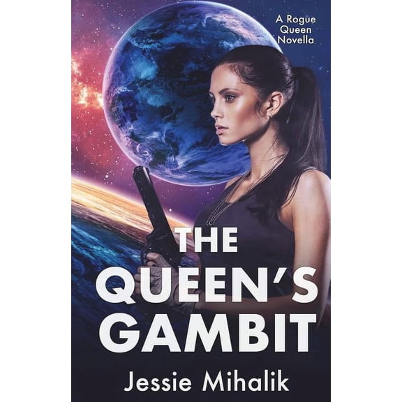 Rogue Queen The Queen's Gambit: (Rogue Queen Book 1), Book 1, (Paperback)