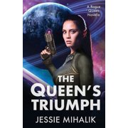 Rogue Queen The Queens Triumph, Book 3, Paperback