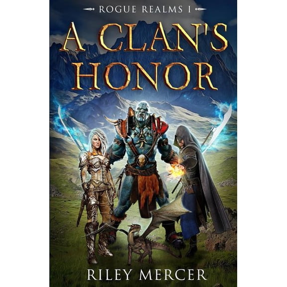Rogue Realms A Clan's Honor: A LitRPG Adventure, Book 1, (Paperback)