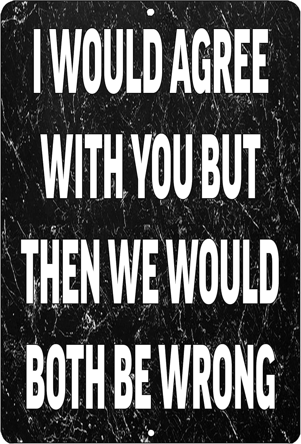 Funny Black and White Aluminum Wall Sign, 12x8 Inch