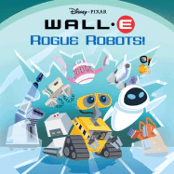 Pre-Owned Rogue Robots! Wall - E Pictureback