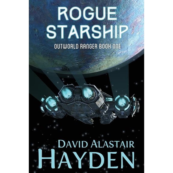 Outworld Ranger: Rogue Starship: The Benevolency Universe (Paperback)