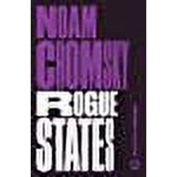 Rogue States: The Rule of Force in World Affairs (Chomsky Perspectives)