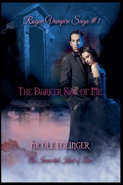 Rogue Vampire Saga The Darker Side of Me, Book 1, (Paperback)