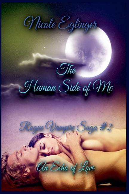 Rogue Vampire Saga The Human Side of Me, Book 2, (Paperback)