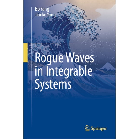 Rogue Waves in Integrable Systems, (Hardcover)