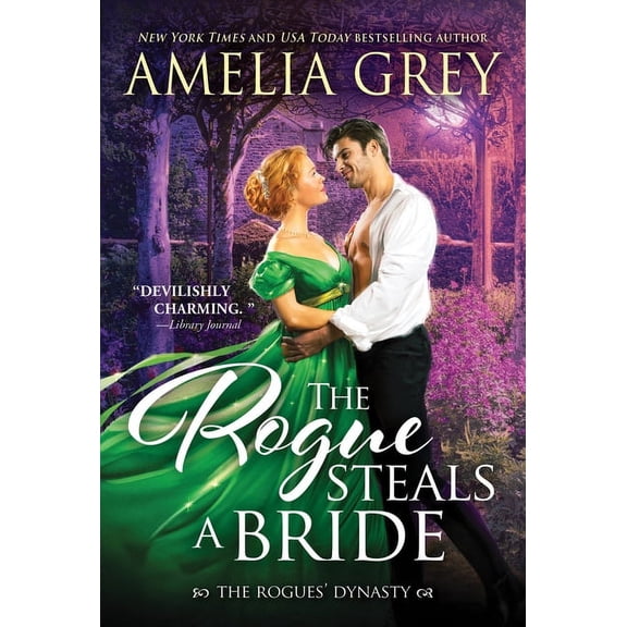 Rogues' Dynasty The Rogue Steals a Bride, Book 6, (Paperback)