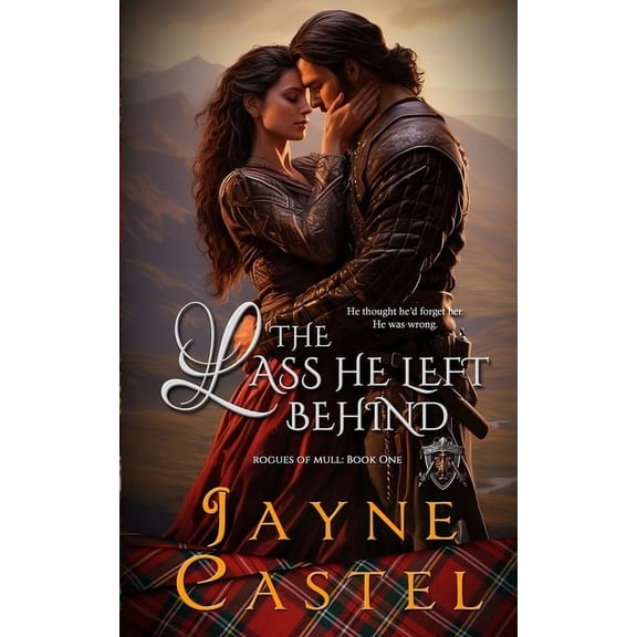 Rogues of Mull The Lass He Left Behind, Book 1, (Paperback)