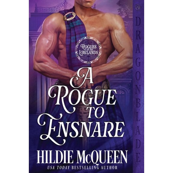 Rogues of the Lowlands A Rogue to Ensnare, Book 4, (Paperback)