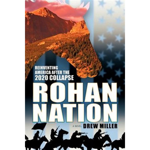 Rohan Nation: Reinventing America After the 2020 Collapse (Paperback)