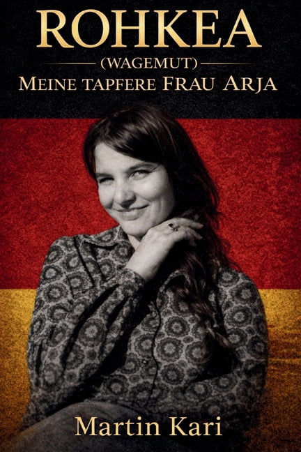Rohkea (Wagemut) Meine Tapfere Frau Arja, (Paperback)