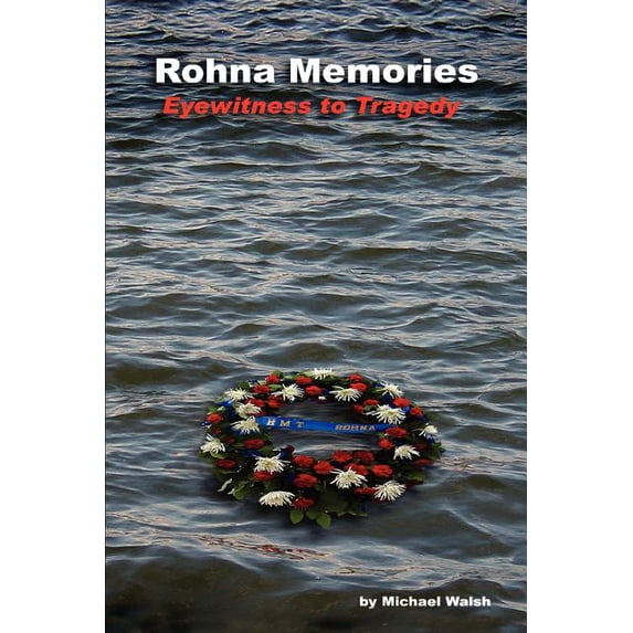 Rohna Memories : Eyewitness to Tragedy (Paperback)