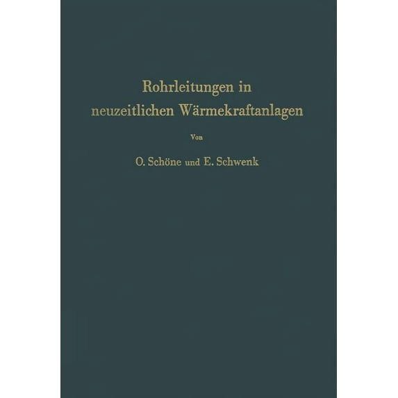 Rohrleitungen in Neuzeitlichen Wärmekraftanlagen: Planung, Berechnung Und Ausführung, (Paperback)