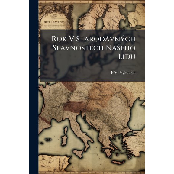 Rok V Starodvnch Slavnostech Naseho Lidu (Paperback)