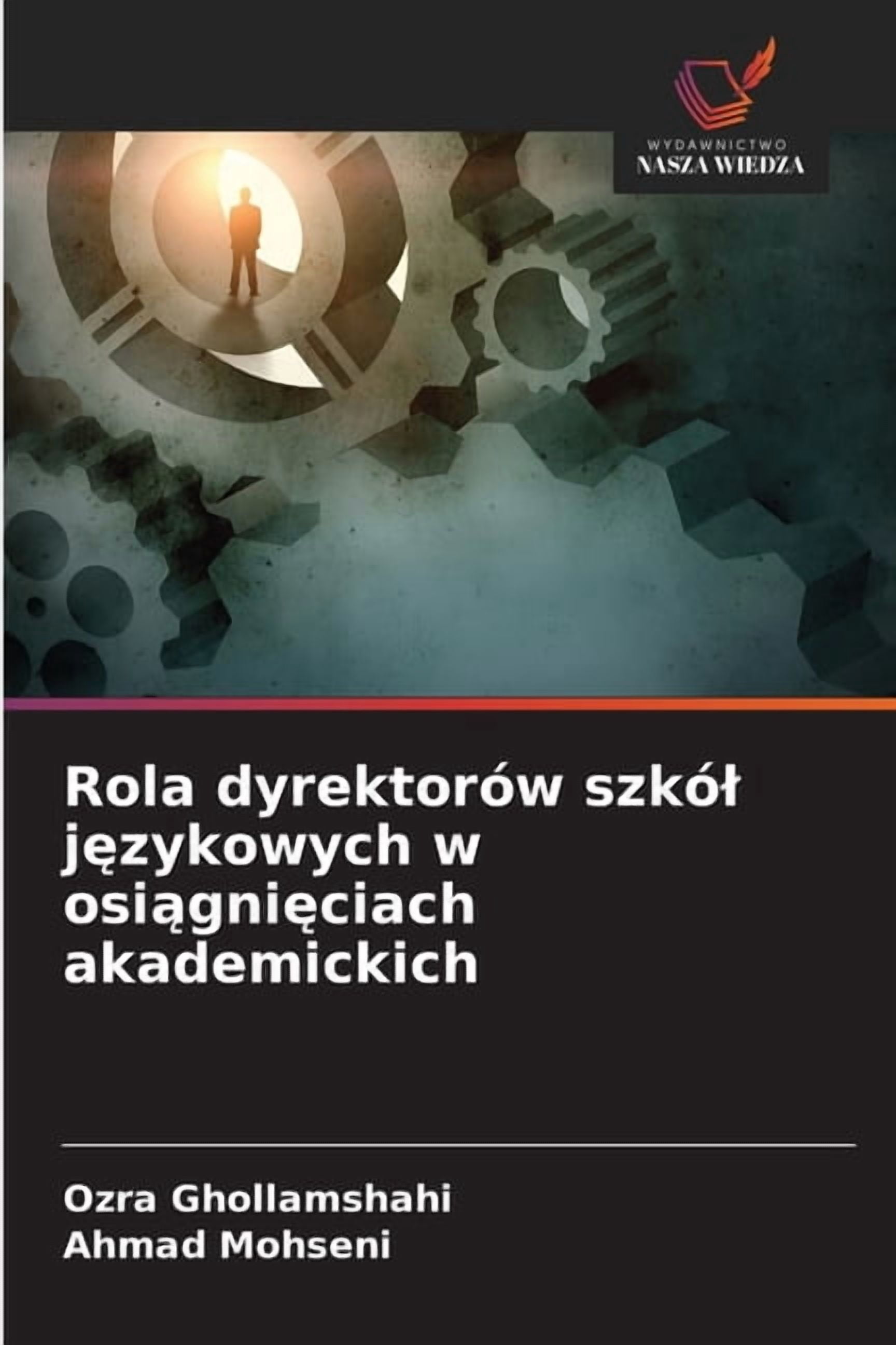 Rola dyrektorÃ³w szkÃ³l językowych w osiągnięciach akademickich, (Paperback)