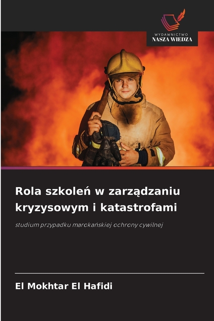 Rola szkoleń w zarządzaniu kryzysowym i katastrofami, (Paperback)