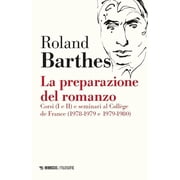 Roland Barthes,Jul La preparazione del romanzo. Corsi I e II e seminari al Coll g Paperback