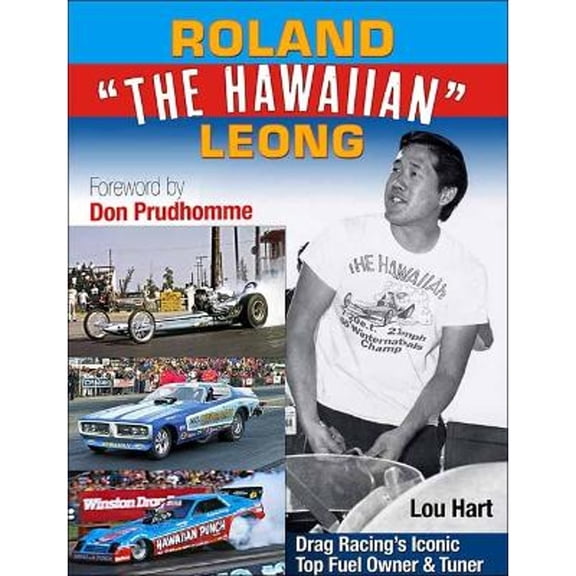 Pre-Owned Roland Leong "The Hawaiian": Drag Racings Iconic Owner & Tuner, 9781613257784, 1613257783, Paperback,