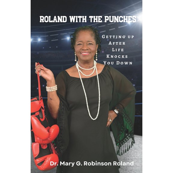 Roland With The Punches : Getting Up After Life Knocks You Down (Paperback)