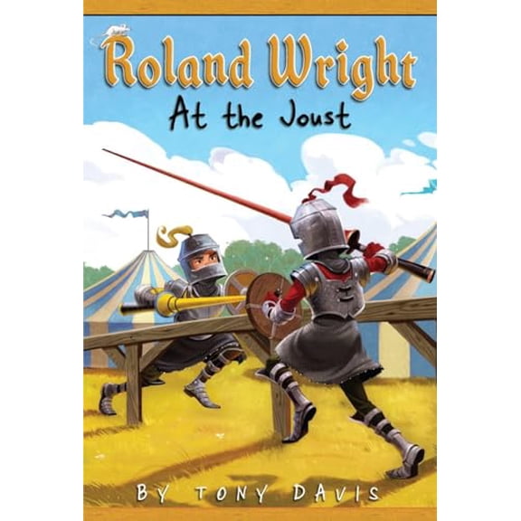 Pre-Owned Roland Wright: At the Joust (Paperback) 0375873287 9780375873287
