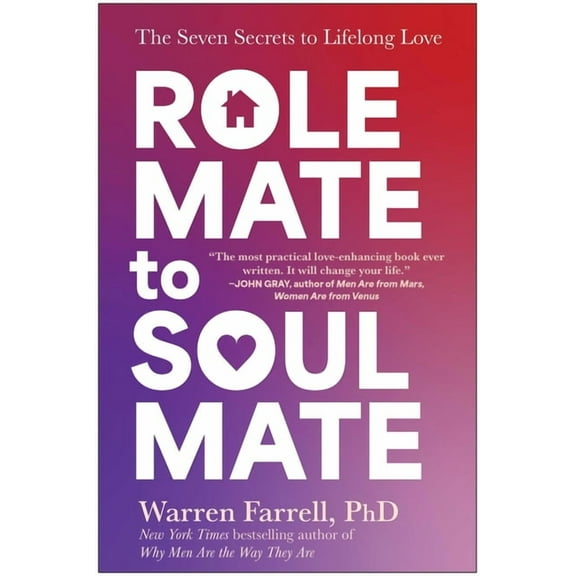 Role Mate to Soul Mate: The Seven Secrets to Lifelong Love, (Hardcover)