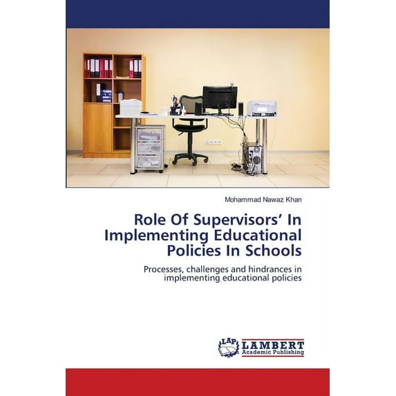 Role Of Supervisors' In Implementing Educational Policies In Schools (Paperback)