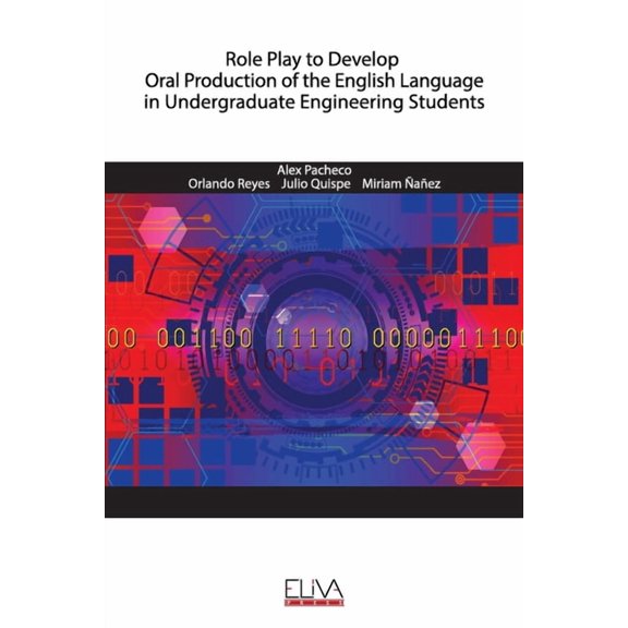 Role Play to Develop Oral Production of the English Language in Undergraduate Engineering Students, (Paperback)