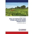 thumbnail image 1 of Role of Fertilizers and Other Inputs in Crops Productivity (Paperback), 1 of 1