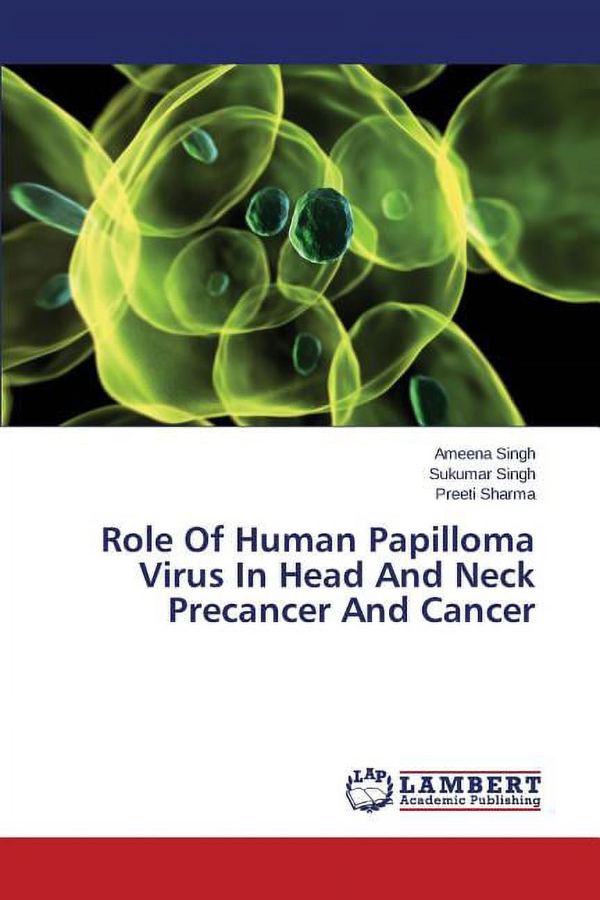 Role of Human Papilloma Virus in Head and Neck Precancer and Cancer ...
