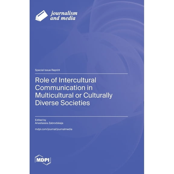 Role of Intercultural Communication in Multicultural or Culturally Diverse Societies, (Hardcover)