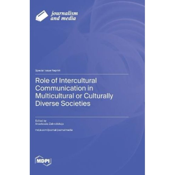 Anastassia Zabr Role of Intercultural Communication in Multicultural or Culturally (Hardcover)