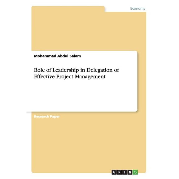Role of Leadership in Delegation of Effective Project Management (Paperback)