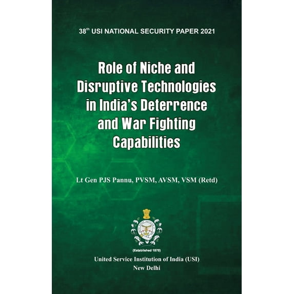 Role of Niche and Disruptive Technologies in India's Deterrence and War Fighting Capabilities, (Paperback)