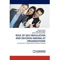 thumbnail image 1 of Role of Self-Regulation and Decision Making at Organizations (Paperback), 1 of 1