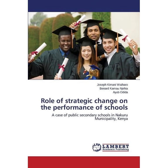 Role of Strategic Change on the Performance of Schools (Paperback)