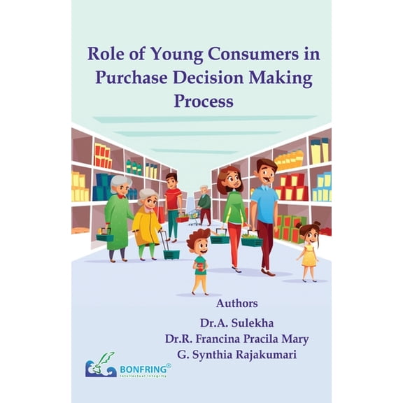 Role of Young Consumers in Purchase Decision Making Process, (Paperback)