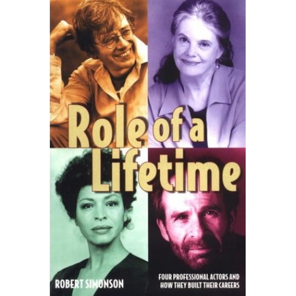 Pre-Owned Role of a Lifetime: Four Professional Actors and How They Built Their Careers (Paperback) 0823078329 9780823078325