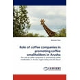 thumbnail image 1 of Role of coffee companies in promoting coffee smallholders in Arusha (Paperback), 1 of 1