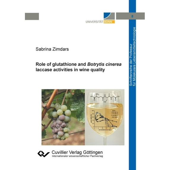 Role of glutathione and Botrytis cinerea laccase activities in wine quality (Paperback)