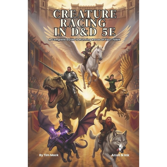 The Roleplay Guide Creature Racing in D&D 5e A Complete Guide to Running Races at Your Table: A dungeon masters, game master accessories bo, (Paperback)