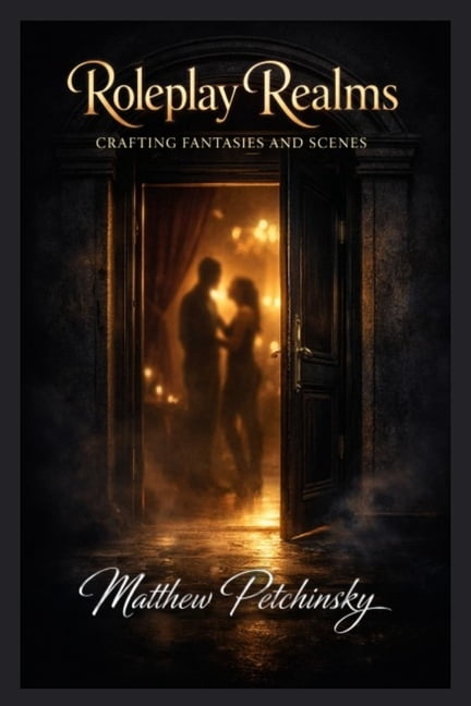 Roleplay Realms: Crafting Fantasies and Scenes, (Paperback)